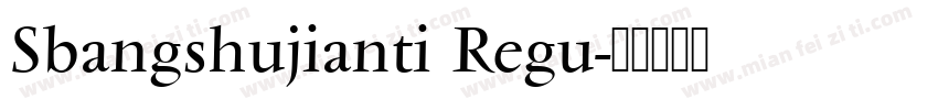 Sbangshujianti Regu字体转换